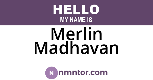 Merlin Madhavan