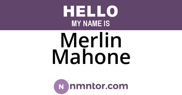 Merlin Mahone