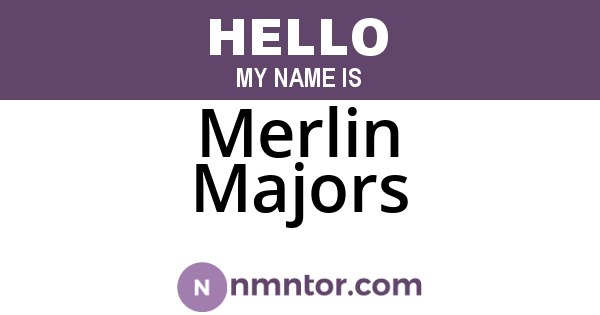 Merlin Majors