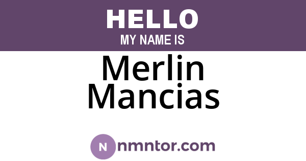 Merlin Mancias