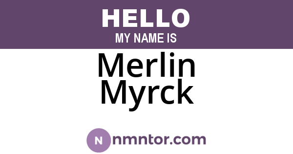 Merlin Myrck