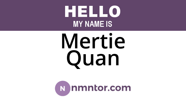 Mertie Quan