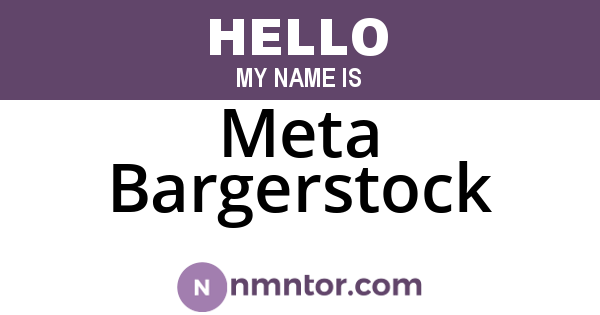 Meta Bargerstock
