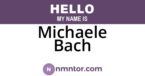 Michaele Bach
