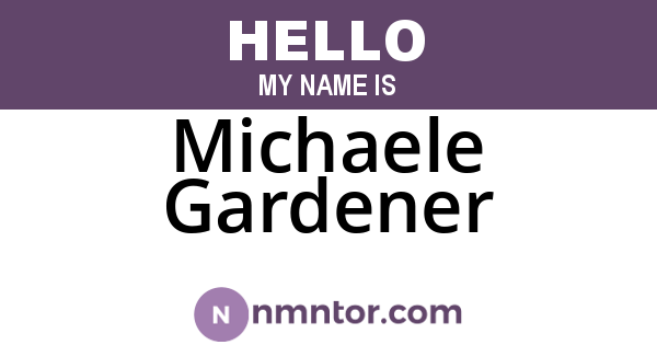 Michaele Gardener