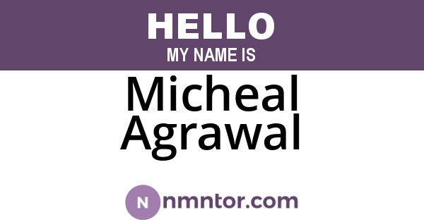 Micheal Agrawal