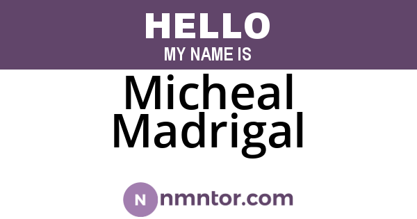 Micheal Madrigal