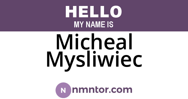 Micheal Mysliwiec