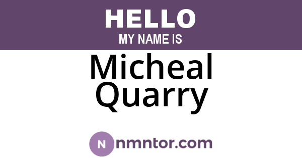 Micheal Quarry