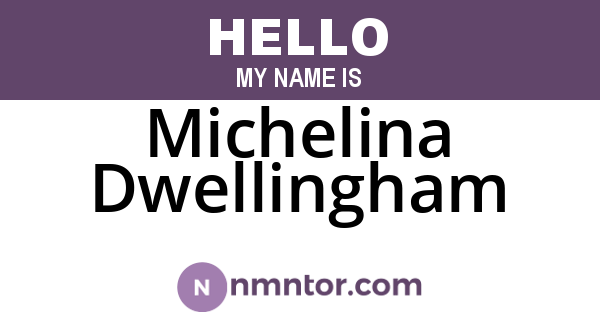 Michelina Dwellingham
