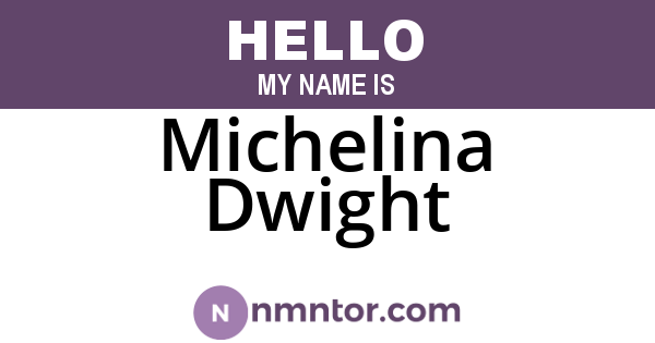 Michelina Dwight