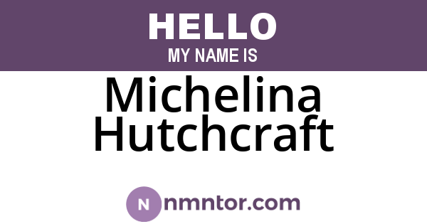 Michelina Hutchcraft