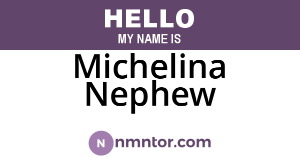 Michelina Nephew