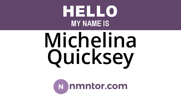 Michelina Quicksey