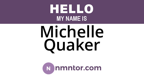 Michelle Quaker
