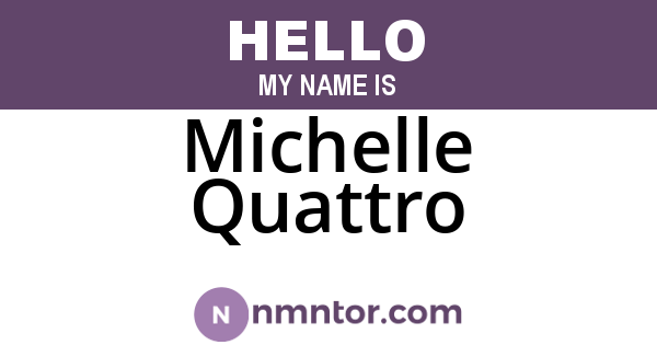 Michelle Quattro