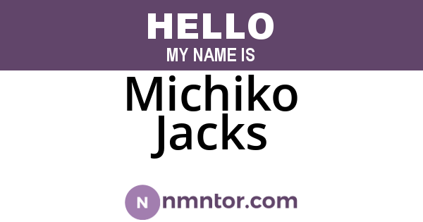 Michiko Jacks