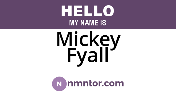 Mickey Fyall