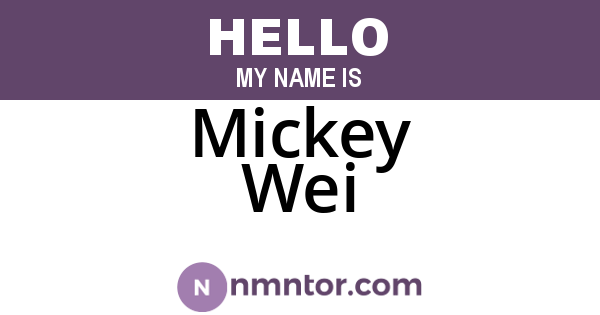 Mickey Wei
