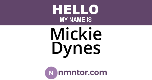 Mickie Dynes