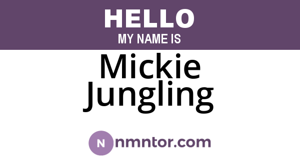 Mickie Jungling