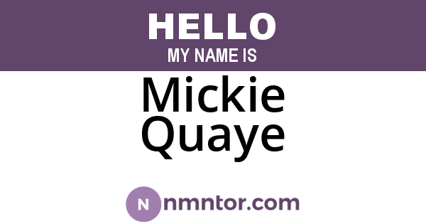 Mickie Quaye