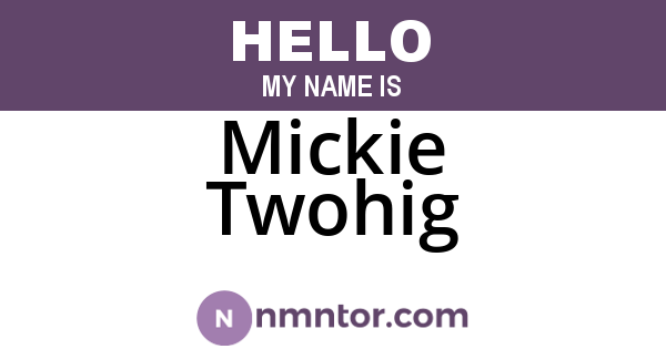 Mickie Twohig