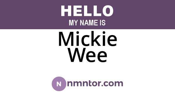 Mickie Wee