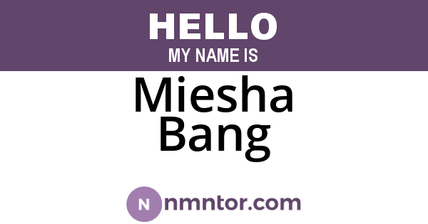 Miesha Bang