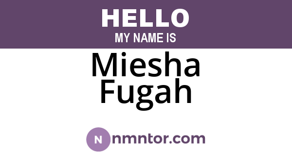 Miesha Fugah