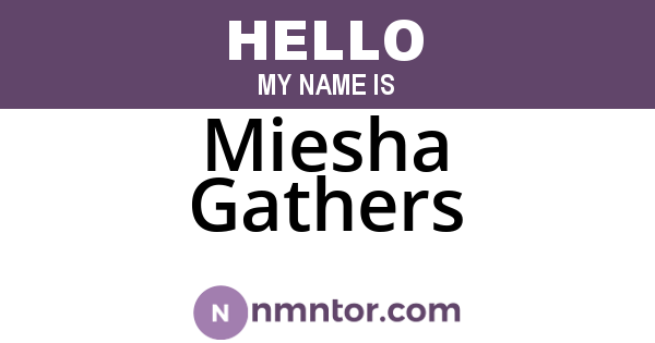 Miesha Gathers