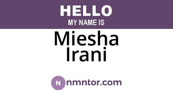 Miesha Irani