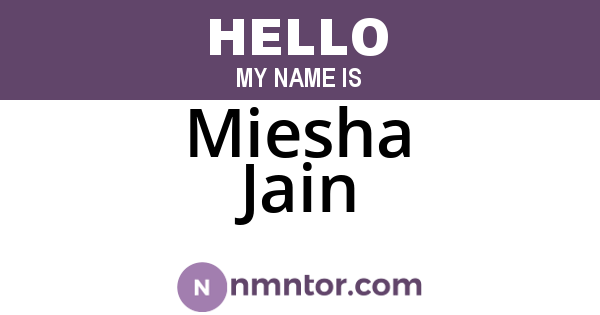 Miesha Jain