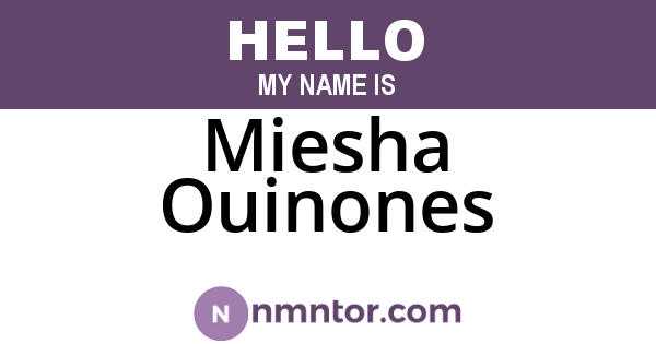 Miesha Ouinones
