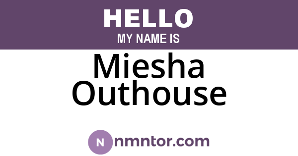 Miesha Outhouse