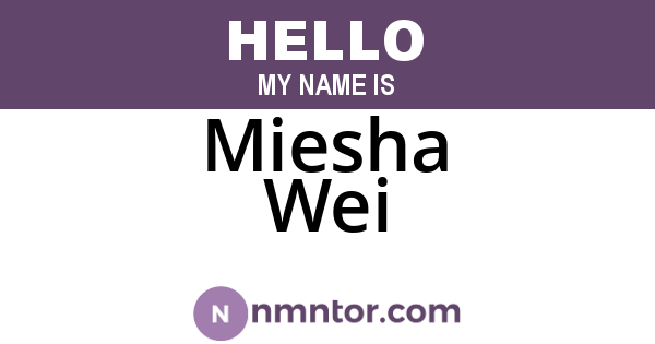 Miesha Wei