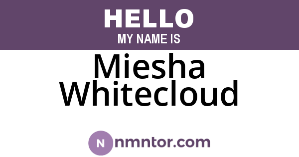 Miesha Whitecloud