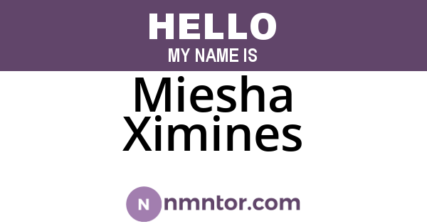 Miesha Ximines