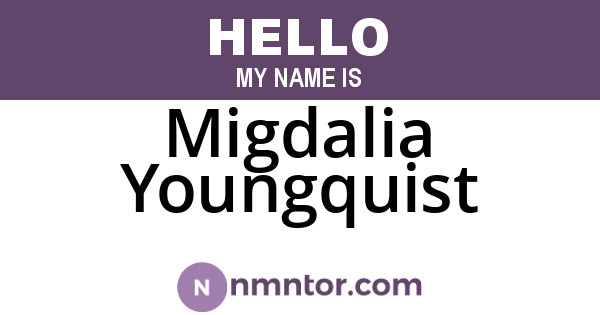 Migdalia Youngquist