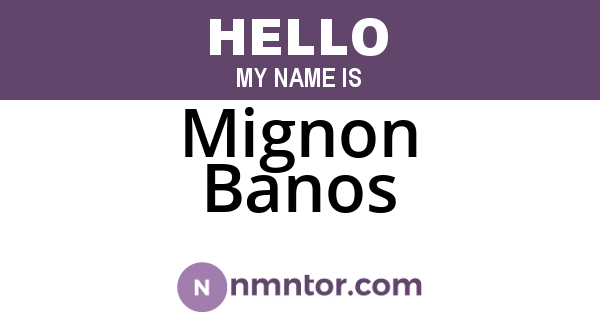 Mignon Banos