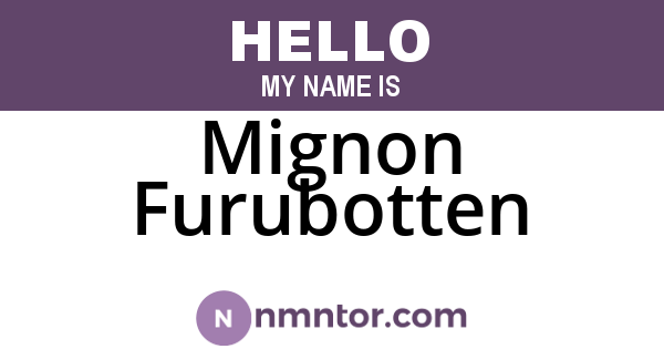 Mignon Furubotten