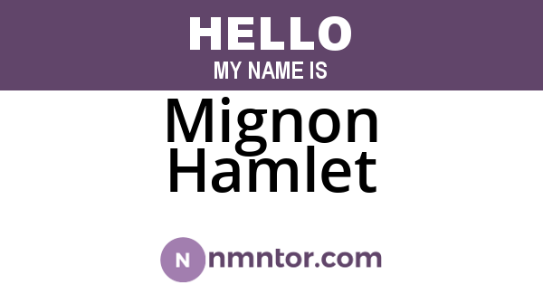 Mignon Hamlet