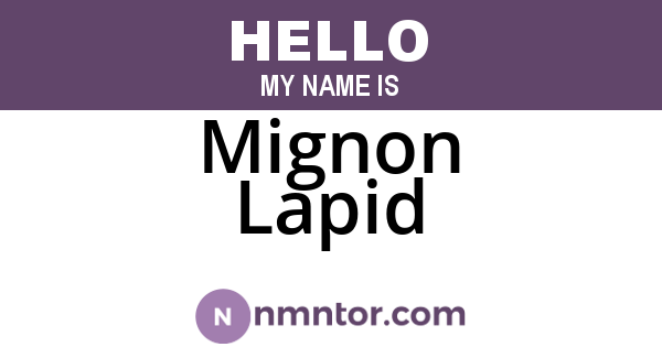 Mignon Lapid