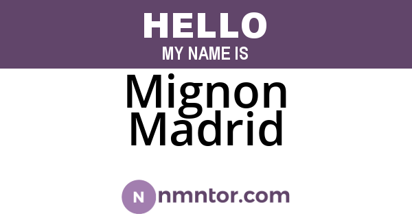Mignon Madrid