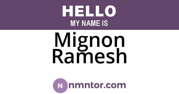 Mignon Ramesh