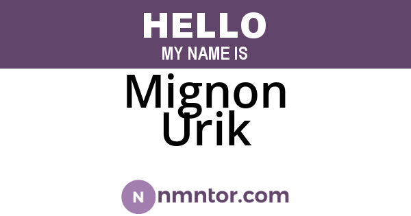 Mignon Urik