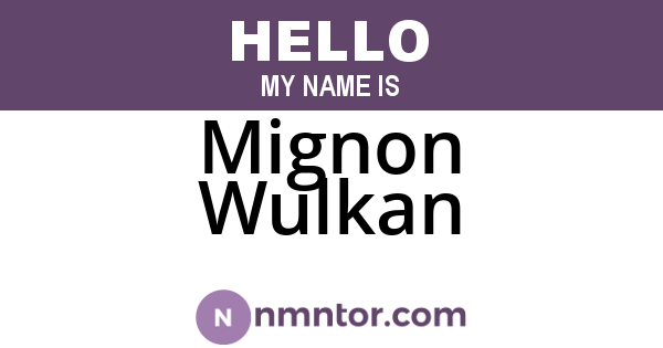 Mignon Wulkan