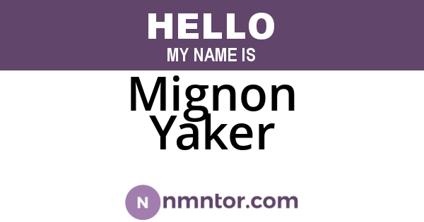Mignon Yaker
