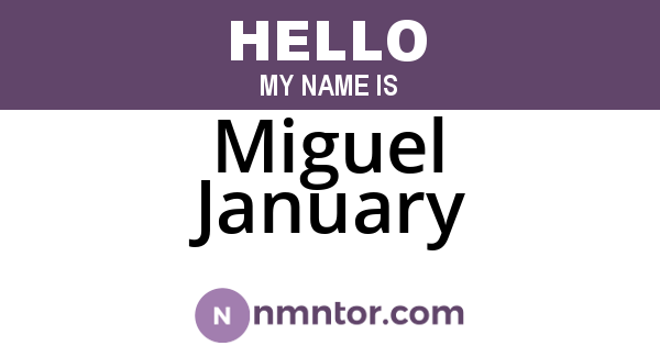 Miguel January