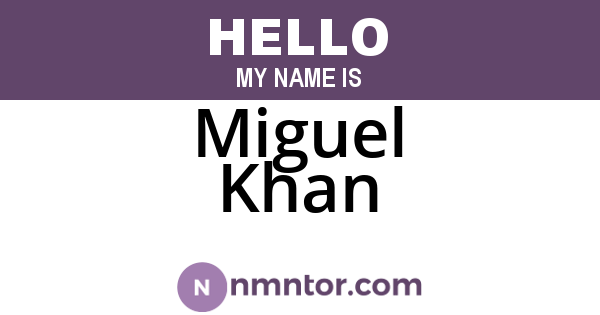 Miguel Khan